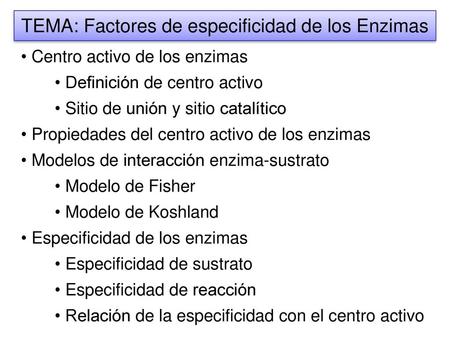 TEMA: Factores de especificidad de los Enzimas