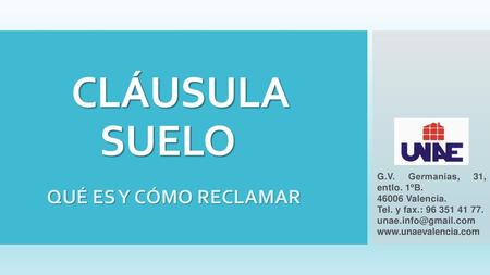 CLÁUSULA SUELO QUÉ ES Y CÓMO RECLAMAR G.V. Germanías, 31, entlo. 1ºB.