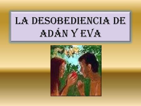 LA DESOBEDIENCIA DE ADÁN Y EVA