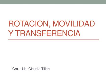 ROTACION, MOVILIDAD Y TRANSFERENCIA
