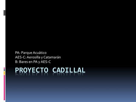 Proyecto Cadillal PA: Parque Acuático AES-C: Aerosilla y Catamarán