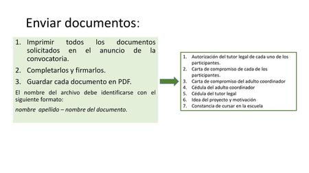Enviar documentos: Imprimir todos los documentos solicitados en el anuncio de la convocatoria. Completarlos y firmarlos. Guardar cada documento en PDF.
