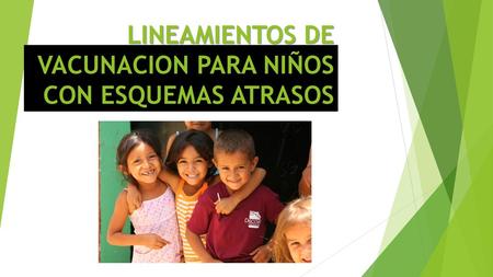 LINEAMIENTOS DE VACUNACION PARA NIÑOS CON ESQUEMAS ATRASOS