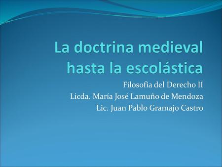 La doctrina medieval hasta la escolástica