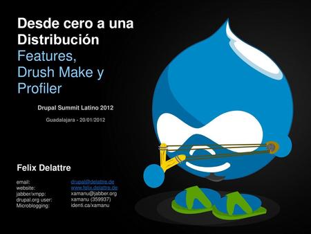 Desde cero a una Distribución Features, Drush Make y Profiler