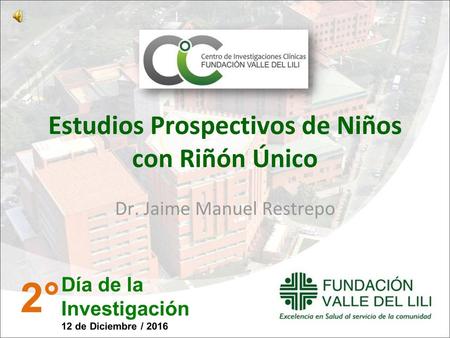 Estudios Prospectivos de Niños con Riñón Único