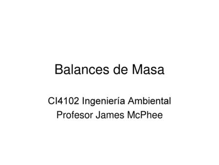 CI4102 Ingeniería Ambiental Profesor James McPhee