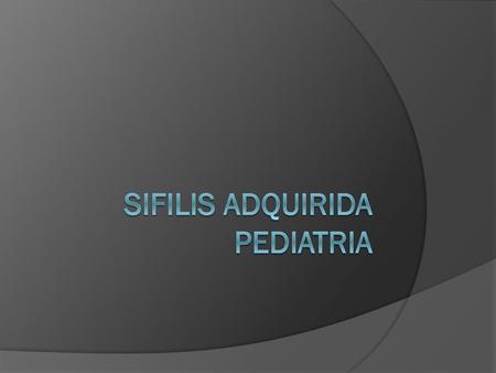 Sifilis adquirida Pediatria