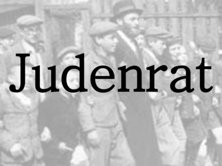 Judenrat.