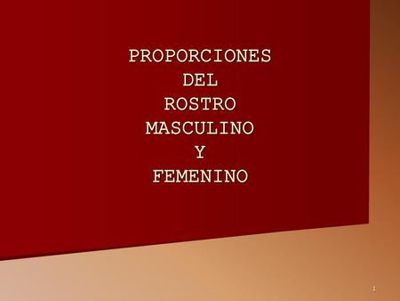 PROPORCIONES DEL ROSTRO MASCULINO Y FEMENINO