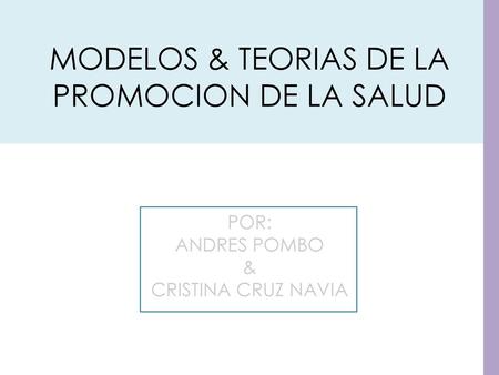 MODELOS & TEORIAS DE LA PROMOCION DE LA SALUD
