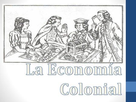 La Economía Colonial.