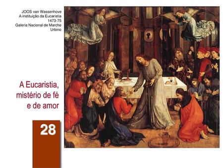 A Eucaristia, mistério de fé e de amor