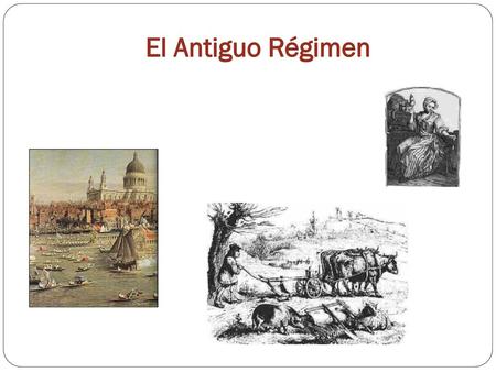El Antiguo Régimen.