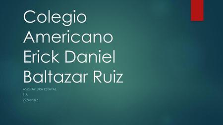 Colegio Americano Erick Daniel Baltazar Ruiz