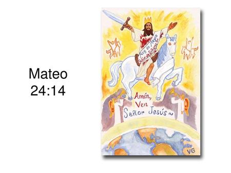 Mateo 24:14.