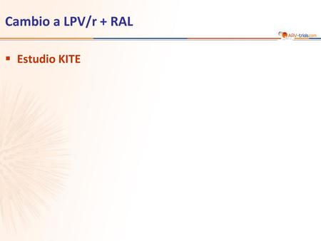 ARV-trial.com Cambio a LPV/r + RAL Estudio KITE 1.