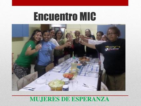 Encuentro MIC MUJERES DE ESPERANZA.