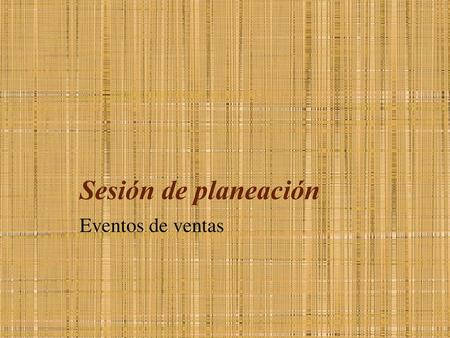 Sesión de planeación Eventos de ventas