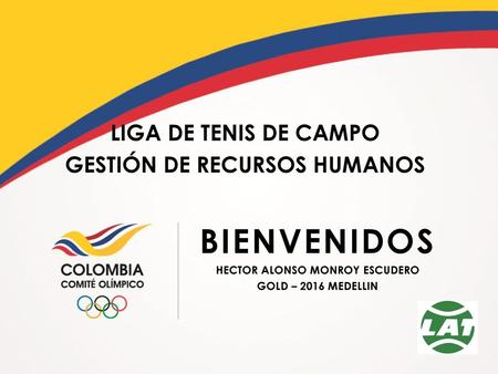 Bienvenidos Hector Alonso Monroy Escudero GOLD – 2016 Medellin