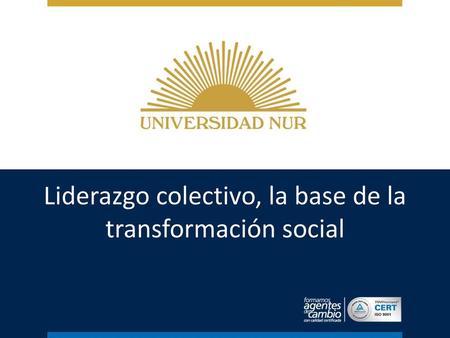 Liderazgo colectivo, la base de la transformación social