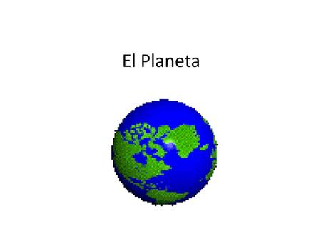 El Planeta.