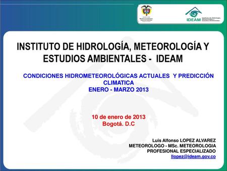 INSTITUTO DE HIDROLOGÍA, METEOROLOGÍA Y ESTUDIOS AMBIENTALES - IDEAM