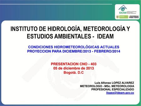 INSTITUTO DE HIDROLOGÍA, METEOROLOGÍA Y ESTUDIOS AMBIENTALES - IDEAM