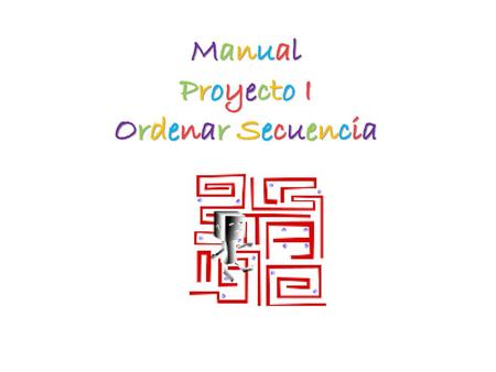 Manual Proyecto I Ordenar Secuencia.