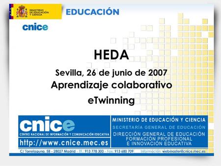 HEDA Sevilla, 26 de junio de 2007 Aprendizaje colaborativo eTwinning