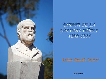 CRIPTA DE LA COLONIA GÜELL