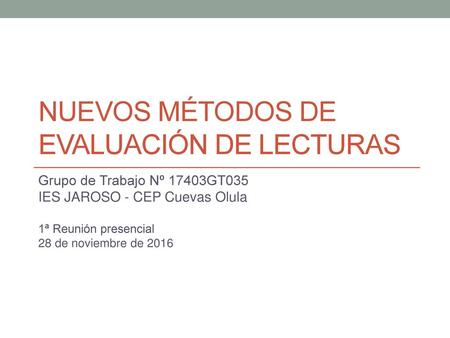 Nuevos métodos de evaluación de lecturas