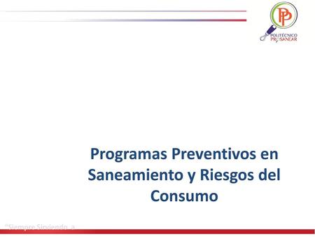 Programas Preventivos en Saneamiento y Riesgos del Consumo
