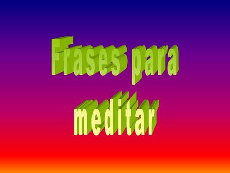 Frases para meditar.