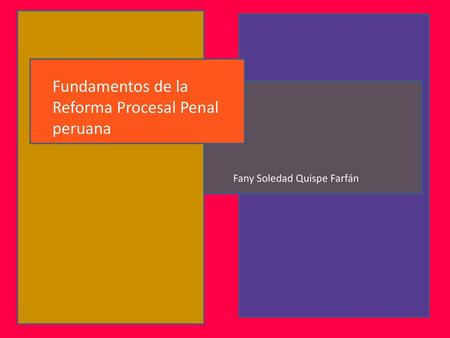 Fundamentos de la Reforma Procesal Penal peruana