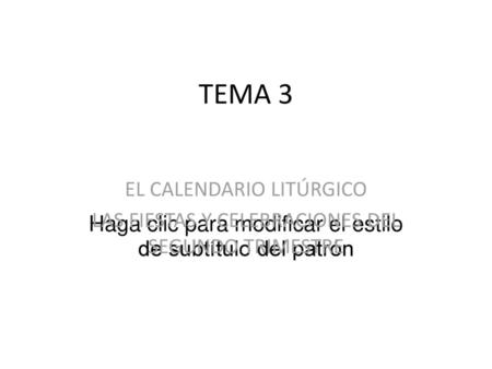TEMA 3 EL CALENDARIO LITÚRGICO