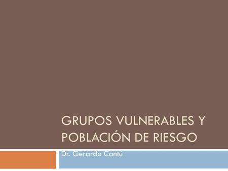 Grupos Vulnerables y Población de Riesgo