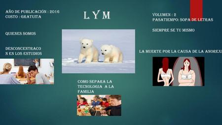 L Y M Año de Publicación : 2016 Costo : Gratuita