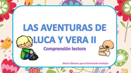 LAS AVENTURAS DE LUCA Y VERA II