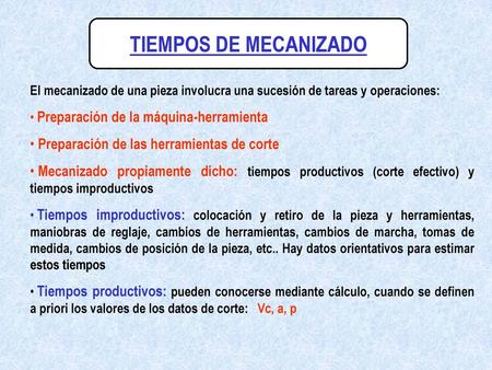 TIEMPOS DE MECANIZADO Preparación de las herramientas de corte