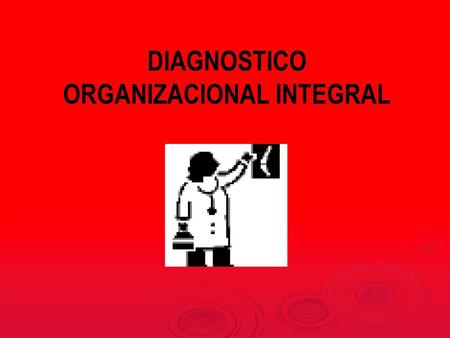 DIAGNOSTICO ORGANIZACIONAL INTEGRAL