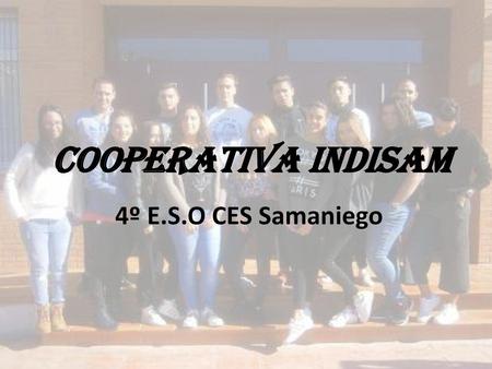 COOPERATIVA INDISAM 4º E.S.O CES Samaniego.