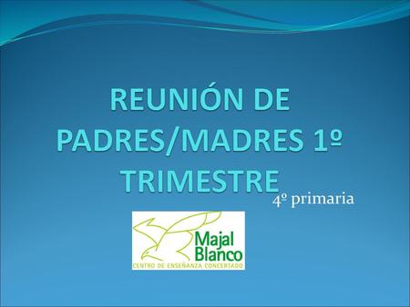 REUNIÓN DE PADRES/MADRES 1º TRIMESTRE