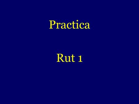 Practica Rut 1 -.