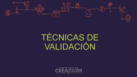 TÉCNICAS DE VALIDACIÓN