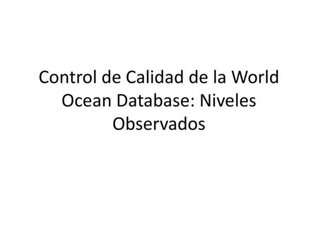 Control de Calidad de la World Ocean Database: Niveles Observados
