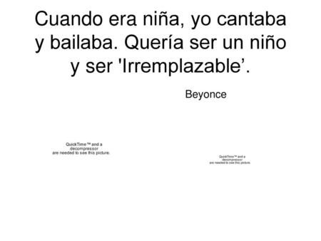 Cuando era niña, yo cantaba y bailaba