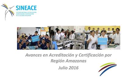 Avances en Acreditación y Certificación por Región Amazonas