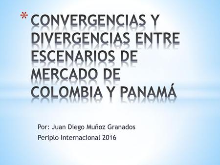 Por: Juan Diego Muñoz Granados Periplo Internacional 2016