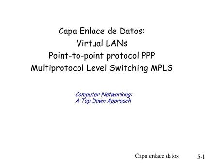 Point-to-point protocol PPP Multiprotocol Level Switching MPLS